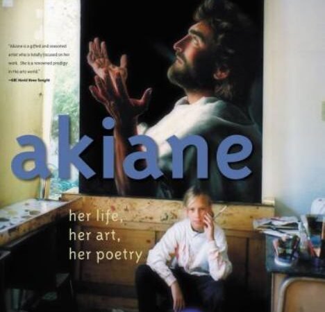 Akiane: Her Life, Her Art, Her Poetry by Kramarik, Akiane