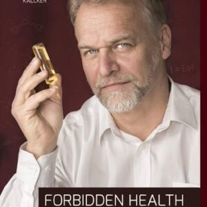 Forbidden Health: incurable was yesterday by Andreas Ludwig Kalcker, Paperback