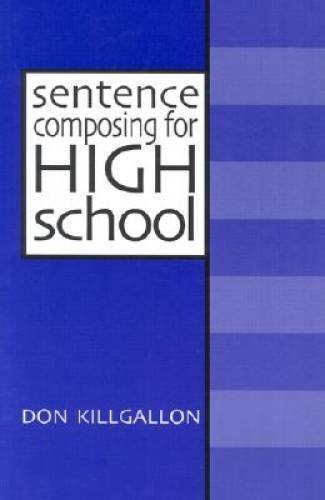 Sentence Composing for High School: A Worktext on Sentence Variety and M – GOOD