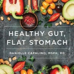 Healthy Gut, Flat Stomach: The Fast and Easy Low-FODMAP Diet Plan - GOOD