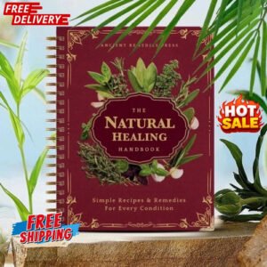 The Natural Healing Handbook, Spiral-Bound Guide For Herbal Remedies And Natural