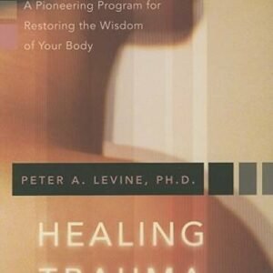 Healing Trauma: A Pioneering Program for Restoring the Wisdom of Yo - GOOD