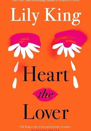 Heart the Lover : by Lily King Paperback 2025 NYT Bestseller Literary Romance