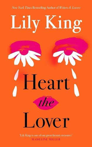 Heart the Lover : by Lily King Paperback 2025 NYT Bestseller Literary Romance