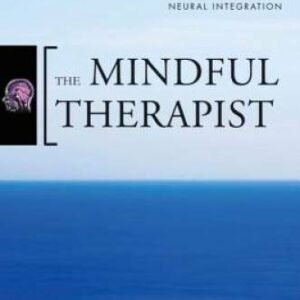 The Mindful Therapist: A Clinician's Guide to Mindsight and Neural I - VERY GOOD