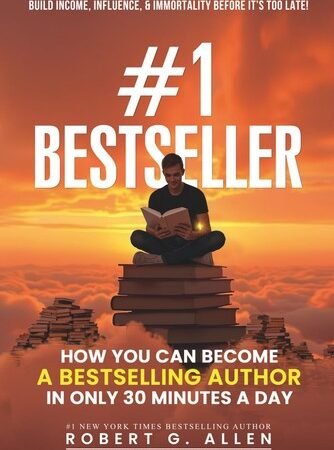 #1 Bestseller: Become a Bestselling Author in Just 30 Minutes a Day: Write, …