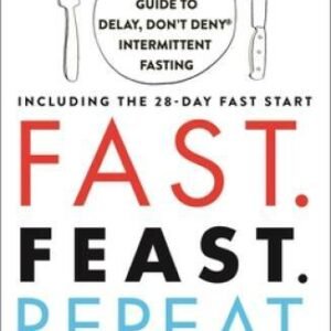 Fast. Feast. Repeat.: The Clean Fast Protocol for Health, Longevity, and  - GOOD