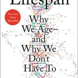 Lifespan: The Revolutionary Science of Why We Age -- and Why We Don't - GOOD