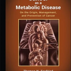 Book - Cancer as a Metabolic Disease: Origin, Management & Prevention of Canc