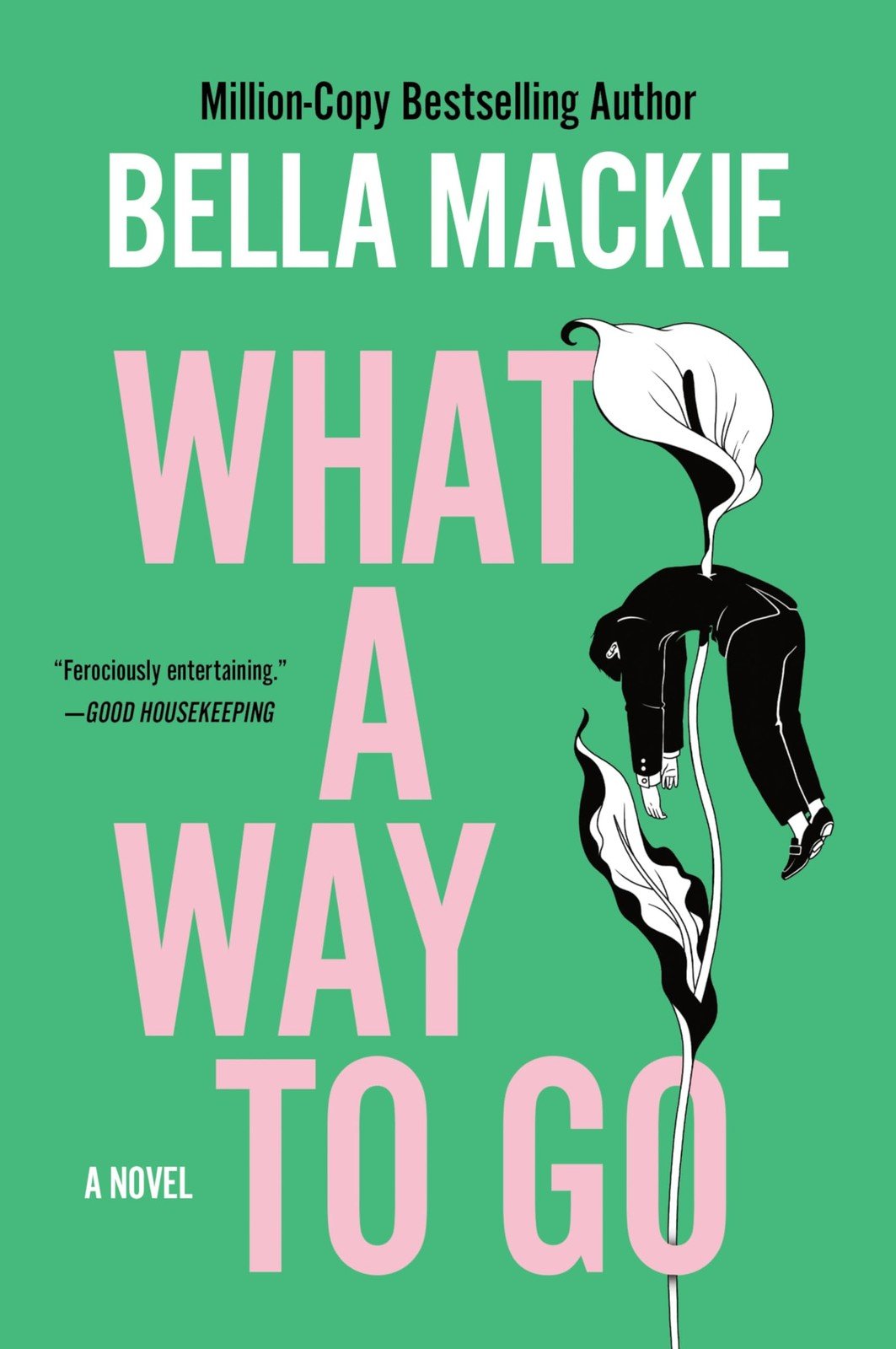 What a Way to Go: A Sunday Times Bestseller Mystery and Sharp Social Satire