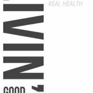 Livingood Daily: Your 21-Day Guide to Experience Real Health by Livingood