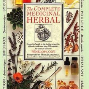 The Complete Medicinal Herbal: A Practical Guide to the Healing Prop - VERY GOOD
