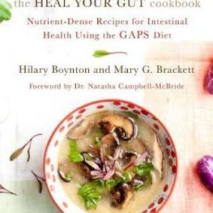 The Heal Your Gut Cookbook: Nutrient-Dense Recipes for Intestinal He - VERY GOOD