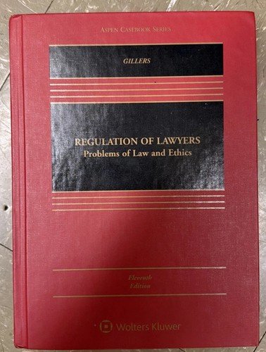 Aspen Casebook Ser.: Regulation of Lawyers : Problems of Law and Ethics by…
