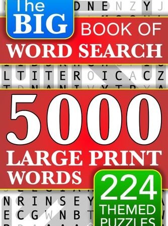 Huge Book of Large Print Word Search: 9000 Words – 224 Puzzles – Varied Themes –
