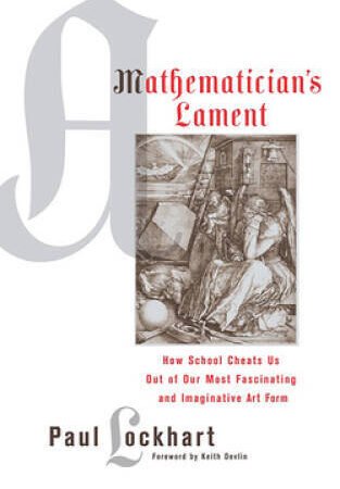 A Mathematician’s Lament: How School Cheats Us Out of Our Most Fascinatin – GOOD