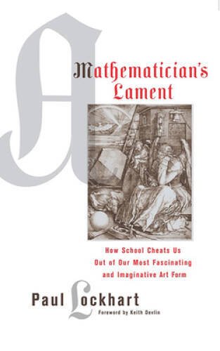 A Mathematician’s Lament: How School Cheats Us Out of Our Most Fascinatin – GOOD