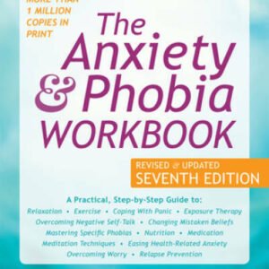 The Anxiety and Phobia Workbook - Paperback By Bourne PhD, Edmund J. - GOOD