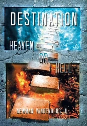 Destination: Heaven or Hell by Newman Vandenburg, III (English) Hardcover Book