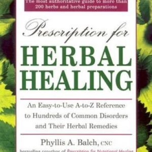 Prescription for Herbal Healing: An Easy-to-Use A-Z Reference to Hun - VERY GOOD