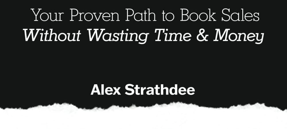 Before The Bestseller: Your Proven Path to Book Sales Without Wasting Time &…