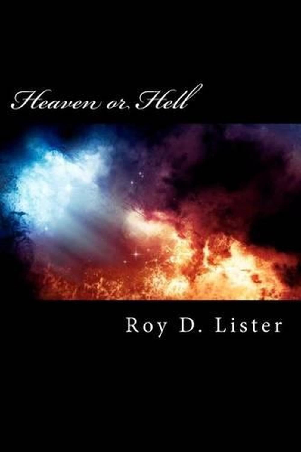 Heaven or Hell: Your Final Destination? by Roy D. Lister (English) Paperback Boo
