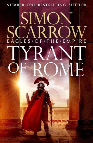 Tyrant of Rome (Eagles of the Empire 24): THE INSTANT SUNDAY TIMES BESTSELLER by