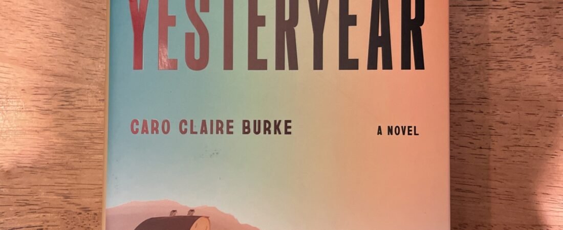 Yesteryear: a GMA Book Club Pick : A Novel by Caro Claire Burke (2026,…