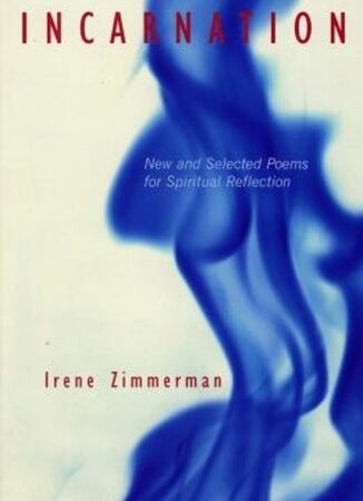 Incarnation : New and Selected Poems for Spiritual Reflection Ire
