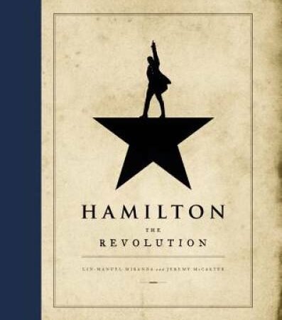 Hamilton: The Revolution – Hardcover By Miranda, Lin-Manuel – GOOD