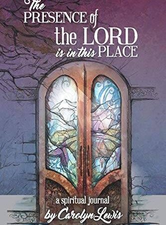 The Presence of the Lord is in this Place: A Spiritual Journal – VERY GOOD